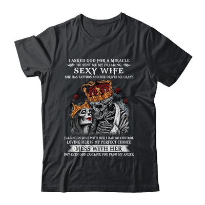 I Asked God For A Miracle He Sent Me My Freaking Sexy Wife T-Shirt & Hoodie | Teecentury.com