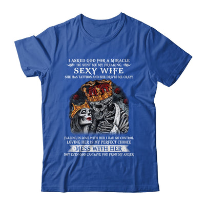 I Asked God For A Miracle He Sent Me My Freaking Sexy Wife T-Shirt & Hoodie | Teecentury.com