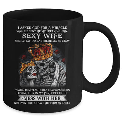 I Asked God For A Miracle He Sent Me My Freaking Sexy Wife Mug Coffee Mug | Teecentury.com