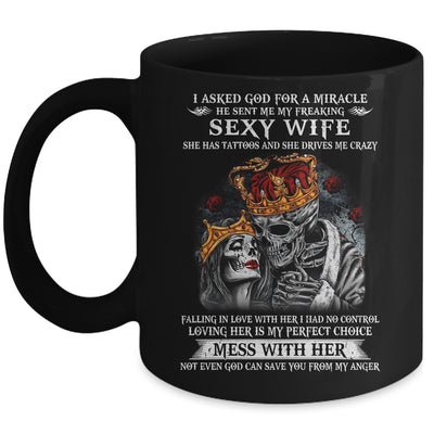 I Asked God For A Miracle He Sent Me My Freaking Sexy Wife Mug Coffee Mug | Teecentury.com