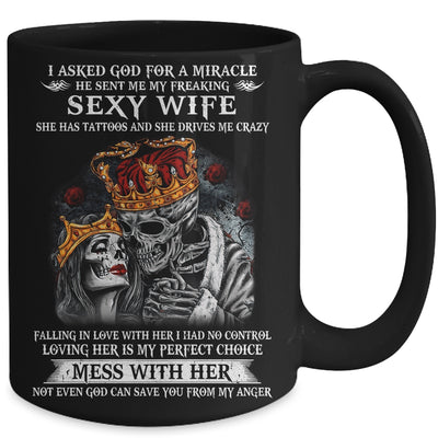 I Asked God For A Miracle He Sent Me My Freaking Sexy Wife Mug Coffee Mug | Teecentury.com