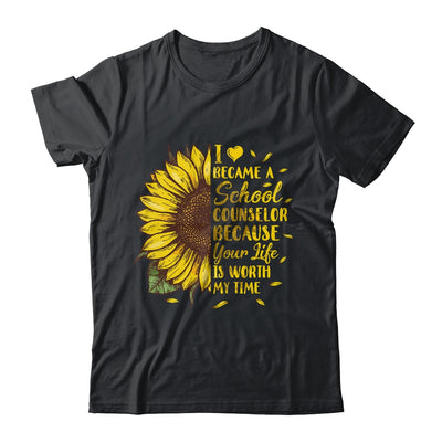 I Became A School Counselor Because Your Life Is Worth Time T-Shirt & Hoodie | Teecentury.com