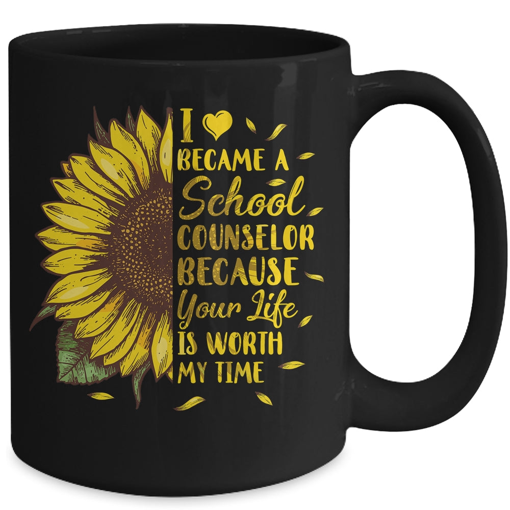 I Became A School Counselor Because Your Life Is Worth Time Mug Coffee Mug | Teecentury.com