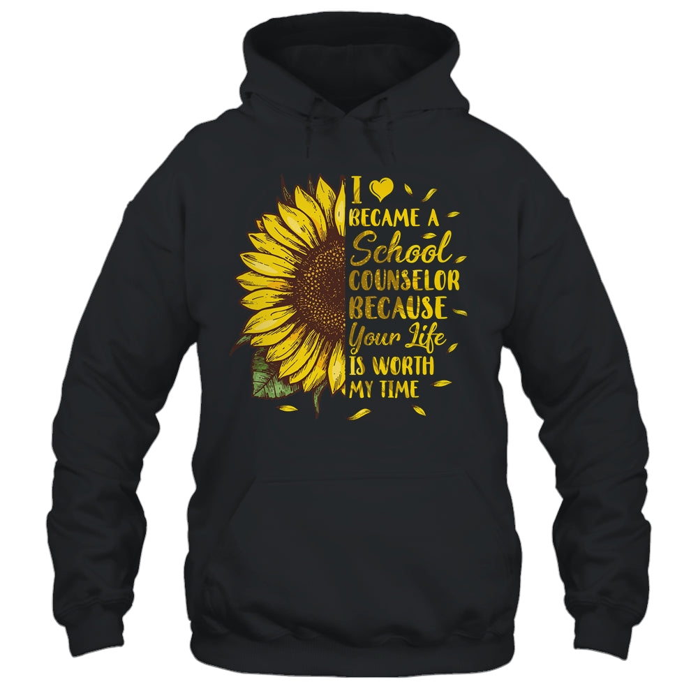 I Became A School Counselor Because Your Life Is Worth Time T-Shirt & Hoodie | Teecentury.com