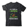 I Came I Mowed I Kicked Grass Funny Lawn Mowing Gardener Shirt & Hoodie | teecentury