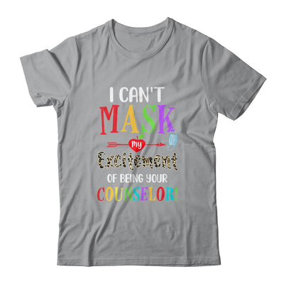 I Can't Mask My Excitement Of Being Your Counselor Teacher T-Shirt & Hoodie | Teecentury.com
