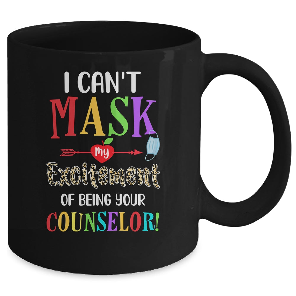I Can't Mask My Excitement Of Being Your Counselor Teacher Mug Coffee Mug | Teecentury.com