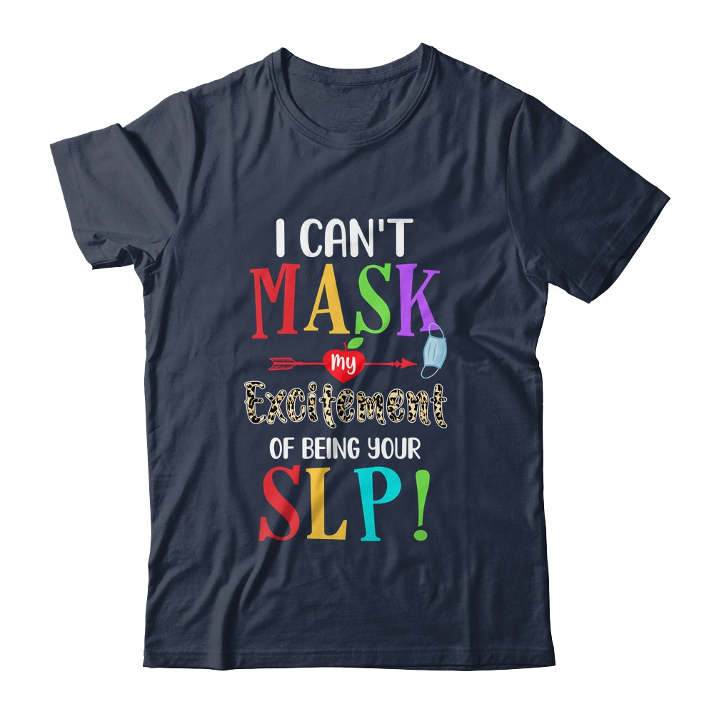 I Can't Mask My Excitement Of Being Your SLP T-Shirt & Hoodie | Teecentury.com