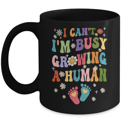 I Cant Im Busy Growing A Human Future Mom Quotes Funny Mug | teecentury