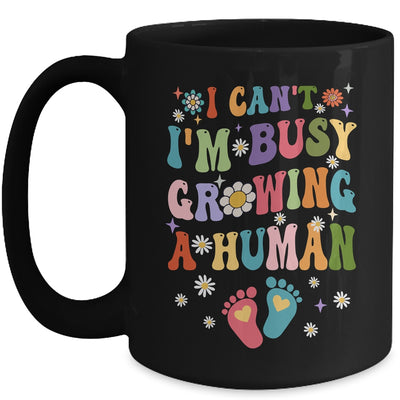 I Cant Im Busy Growing A Human Future Mom Quotes Funny Mug | teecentury