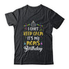 I Cant Keep Calm Its My Mom's Birthday T-Shirt & Hoodie | Teecentury.com