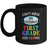I Cant Mask My Excitement 1st Grade Here I Come Mug Coffee Mug | Teecentury.com
