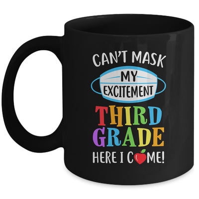 I Cant Mask My Excitement 3rd Grade Here I Come Mug Coffee Mug | Teecentury.com