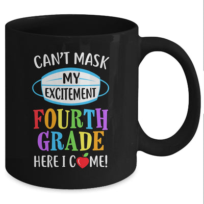 I Cant Mask My Excitement 4th Grade Here I Come Mug Coffee Mug | Teecentury.com