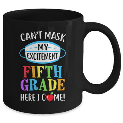 I Cant Mask My Excitement 5th Grade Here I Come Mug Coffee Mug | Teecentury.com