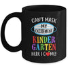 I Cant Mask My Excitement Kindergarten Here I Come Mug Coffee Mug | Teecentury.com