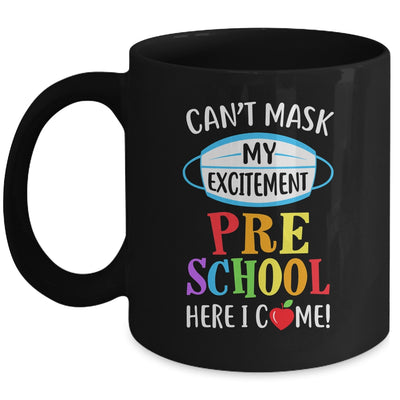 I Cant Mask My Excitement Preschool Here I Come Mug Coffee Mug | Teecentury.com