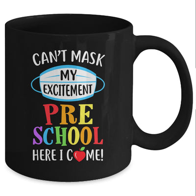 I Cant Mask My Excitement Preschool Here I Come Mug Coffee Mug | Teecentury.com