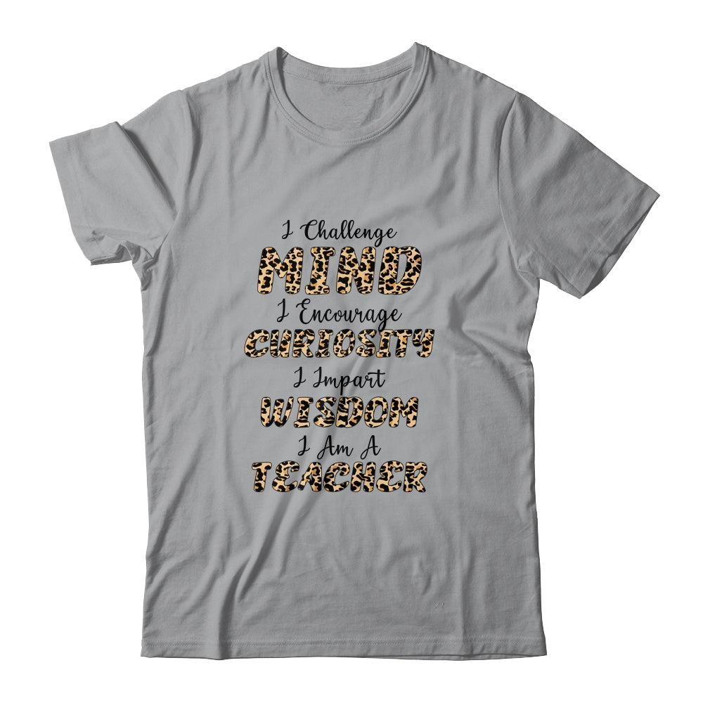 I Challenge Minds I Encourage Curiosity I Am A Teacher T-Shirt & Hoodie | Teecentury.com