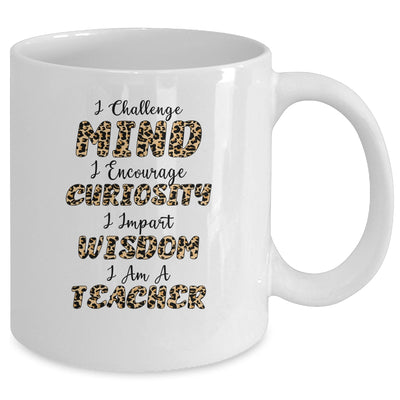 I Challenge Minds I Encourage Curiosity I Am A Teacher Mug Coffee Mug | Teecentury.com