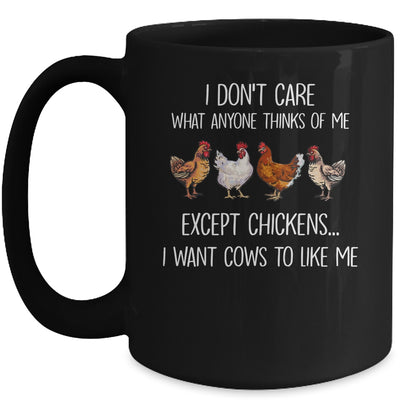 I Don't Care What Anyone Think Of Me Funny Chickens Farmer Mug Coffee Mug | Teecentury.com