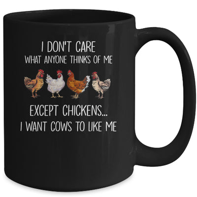 I Don't Care What Anyone Think Of Me Funny Chickens Farmer Mug Coffee Mug | Teecentury.com