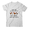 I Don't Care What Anyone Think Of Me Funny Chickens Lover T-Shirt & Tank Top | Teecentury.com