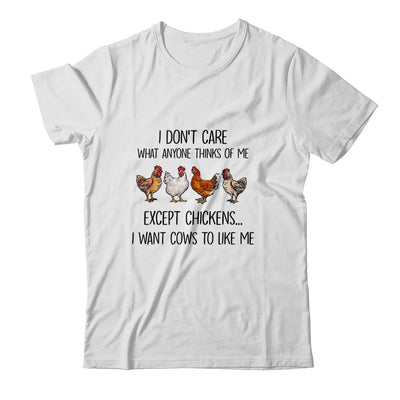 I Don't Care What Anyone Think Of Me Funny Chickens Lover T-Shirt & Tank Top | Teecentury.com