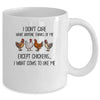 I Don't Care What Anyone Think Of Me Funny Chickens Lover Mug Coffee Mug | Teecentury.com