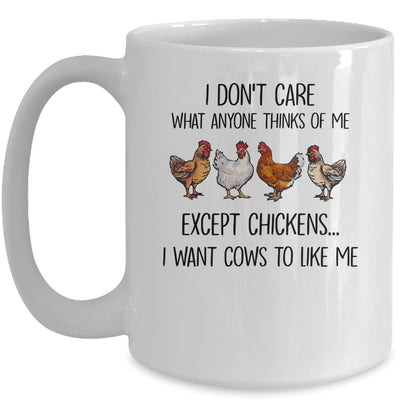 I Don't Care What Anyone Think Of Me Funny Chickens Lover Mug Coffee Mug | Teecentury.com