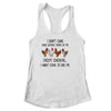 I Don't Care What Anyone Think Of Me Funny Chickens Lover T-Shirt & Tank Top | Teecentury.com
