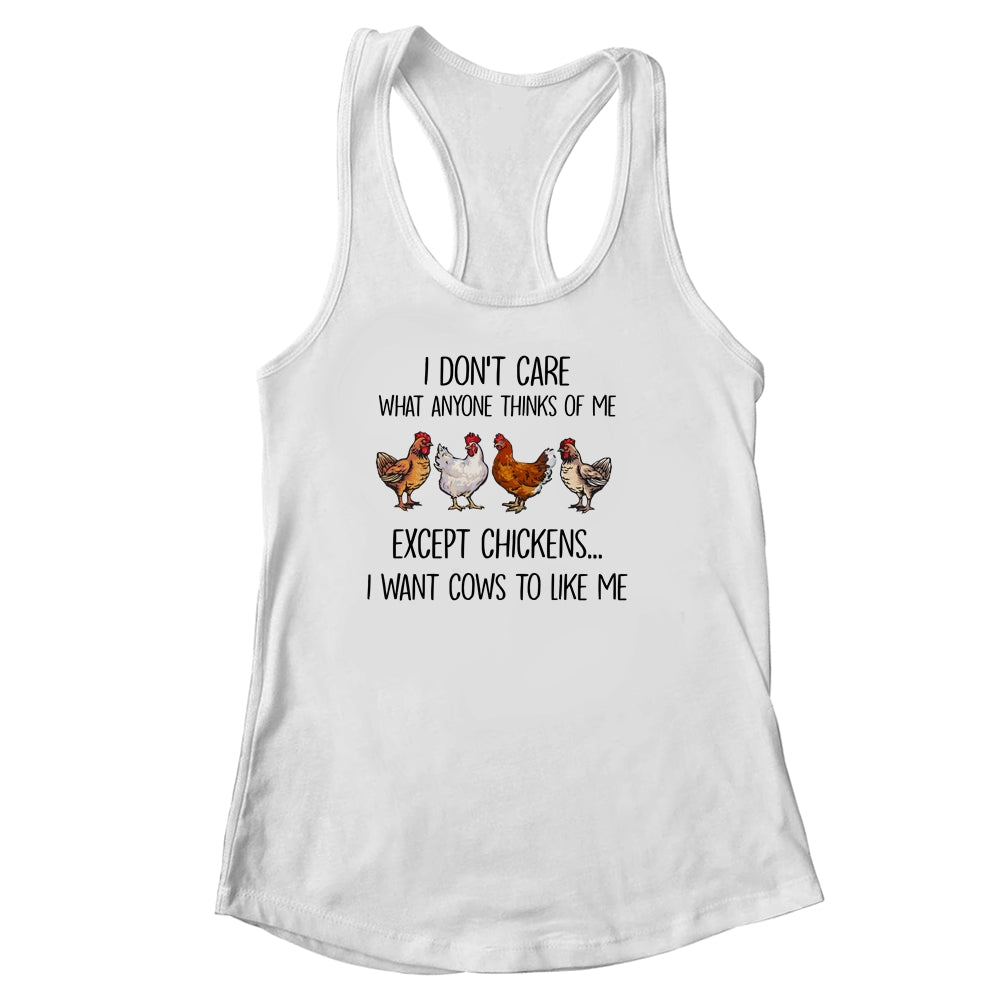 I Don't Care What Anyone Think Of Me Funny Chickens Lover T-Shirt & Tank Top | Teecentury.com