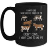 I Don't Care What Anyone Think Of Me Funny Cows Farmer Mug Coffee Mug | Teecentury.com
