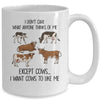 I Don't Care What Anyone Think Of Me Funny Cows Lover Mug Coffee Mug | Teecentury.com