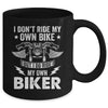 I Don't Ride My Own Bike But I Do Ride My Own Biker Funny Mug | teecentury