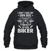 I Don't Ride My Own Bike But I Do Ride My Own Biker Funny Shirt & Hoodie | teecentury