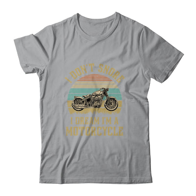 I Don't Snore I Dream I'm A Motorcycle Biker Dad T-Shirt & Hoodie | Teecentury.com