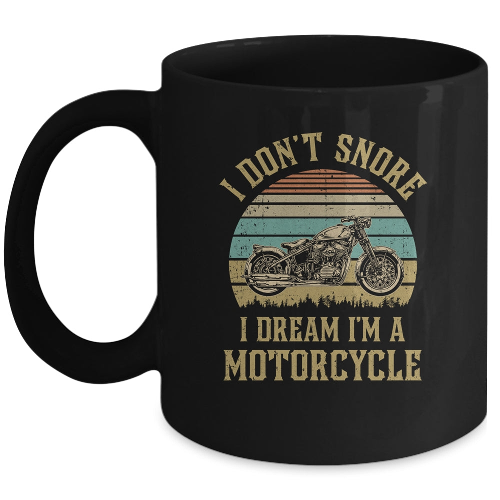 I Don't Snore I Dream I'm A Motorcycle Biker Dad Mug Coffee Mug | Teecentury.com