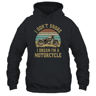 I Don't Snore I Dream I'm A Motorcycle Biker Dad T-Shirt & Hoodie | Teecentury.com