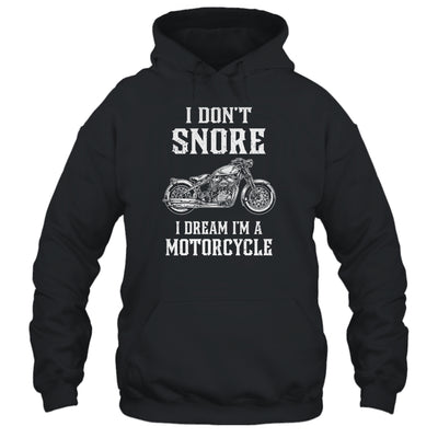 I Don't Snore I Dream I'm A Motorcycle Dad Biker T-Shirt & Hoodie | Teecentury.com