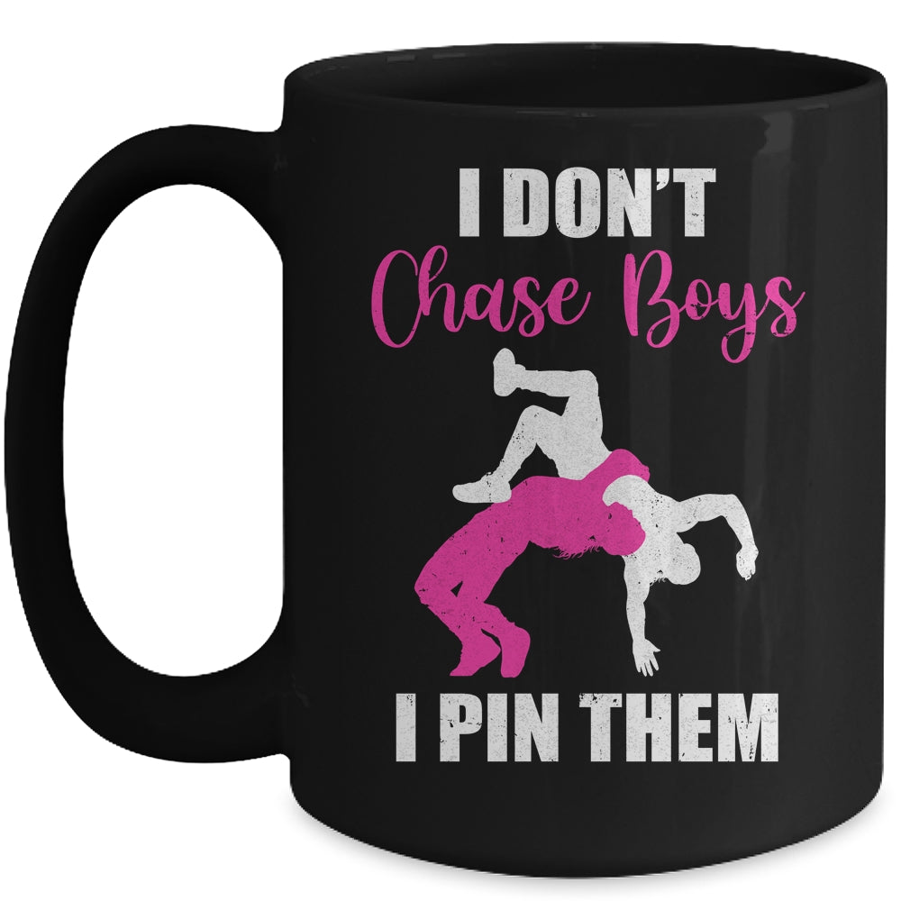 I Dont Chase Boys I Pin Them Wrestling Funny Girl Mug Coffee Mug | Teecentury.com