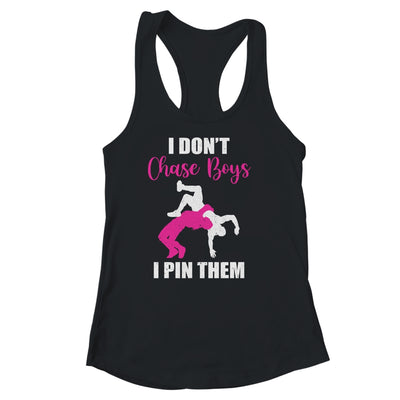 I Dont Chase Boys I Pin Them Wrestling Funny Girl T-Shirt & Tank Top | Teecentury.com