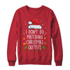 I Dont Do Matching Christmas Outfits But I Do Xmas Couples Shirt & Sweatshirt | teecentury