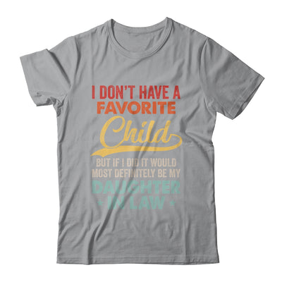 I Dont Have A Favorite Child But Definitely Daughter In Law Shirt & Hoodie | teecentury