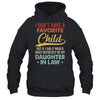 I Dont Have A Favorite Child But Definitely Daughter In Law Shirt & Hoodie | teecentury