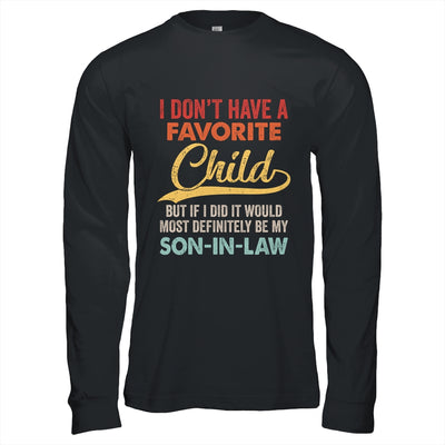 I Dont Have A Favorite Child But Definitely Son In Law Shirt & Hoodie | teecentury