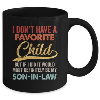 I Dont Have A Favorite Child But Definitely Son In Law Mug | teecentury