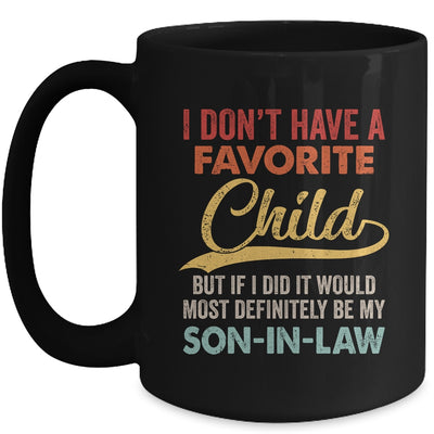 I Dont Have A Favorite Child But Definitely Son In Law Mug | teecentury