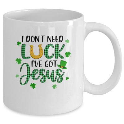 I Dont Need Luck I Have Jesus Christian St Patricks Day Mug Coffee Mug | Teecentury.com