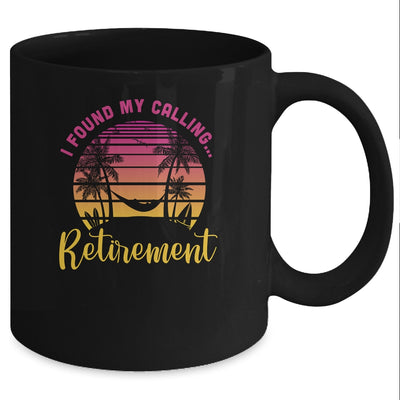 I Found My Calling Retirement Summer Vacation Mug Coffee Mug | Teecentury.com